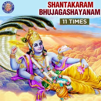 Shantakaram Bhujagashayanam - 11 Times by 