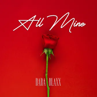 All Mine by Dara Blaxx