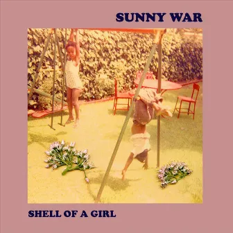 Shell of a Girl by Sunny War