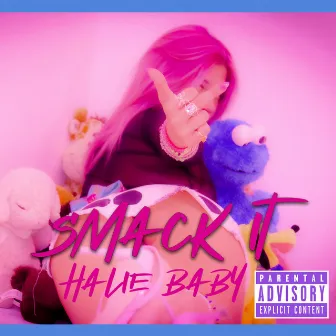 Smack It by Halie Baby