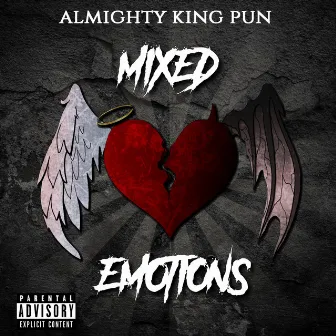 MIXED EMOTIONS by Almighty King Pun