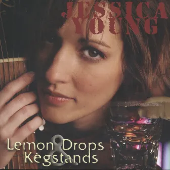 Lemon Drops & Kegstands by Jessica Young