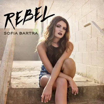 Rebel by Sofia Bartra