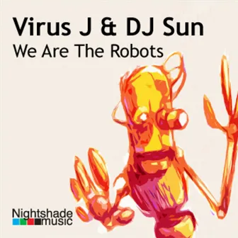 We Are The Robots by DJ Sun