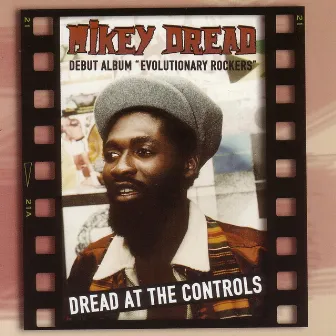 Dread At The Controls - Evolutionary Rockers by Mikey Dread