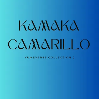 YUMEverse Collection 2 (YUME version) by Kamaka Camarillo