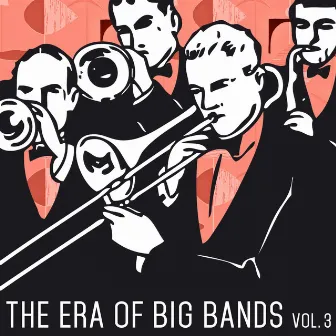 The Era of Big Bands, Vol. 3 by Helmuth Brandenburg