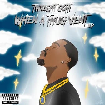 When A Thug Vent by Twilight Gotti