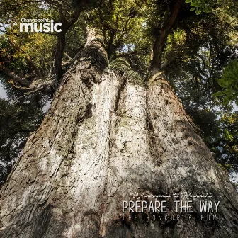 Prepare the Way (Whakapaia Te Huarahi) by Changepoint Music