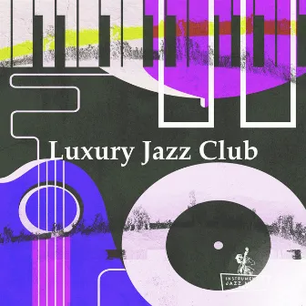 Luxury Jazz Club by Instrumental Jazz Music Zone