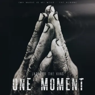 One Moment For You by Jhoneer the King