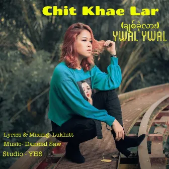 Chit Khae Lar by Ywal Ywal