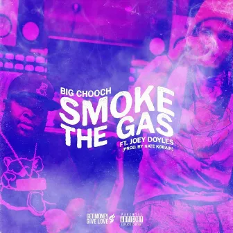 Smoke the Gas by Big Chooch