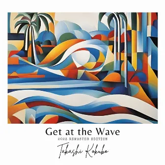 Get at the Wave 2023 Remaster Edition (Remastered) by Takashi Kokubo