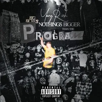 Nothings Bigger Than The Program by Young Rich