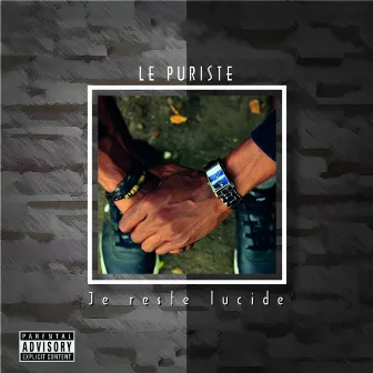 Je reste lucide by Le Puriste