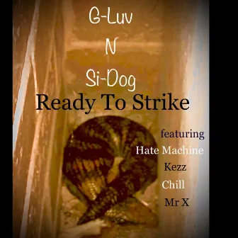 Ready to Strike by G-Luv N Si-Dog