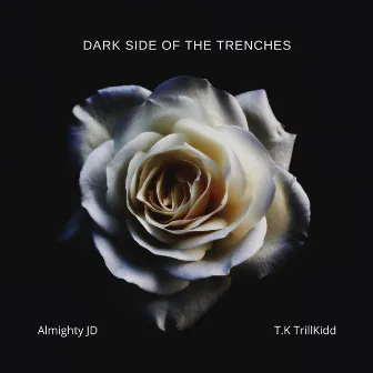 Dark Side Of The Trenches by Almighty JD