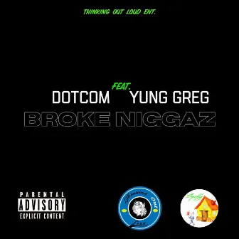 Broke Niggaz by DotCom