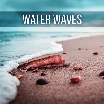 Water Waves – Gentle Touch, Time to Spa Music Background for Wellness, Massage Therapy, Mindfulness Meditation, Ocean Waves, Water Sounds by Calming Waters Consort