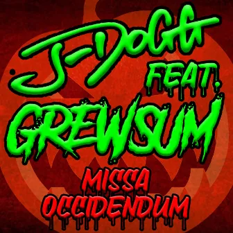 Missa Occidendum by J-Dogg