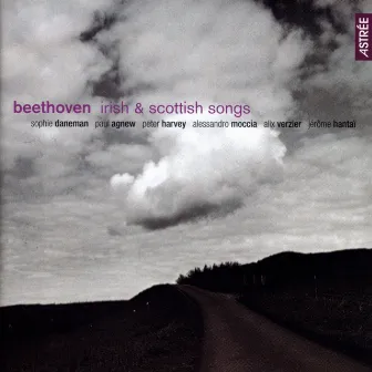 Beethoven: Irish, Welsh & Scottish Songs by Sophie Daneman