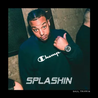 Splashin (Remix) by Saul Trippin