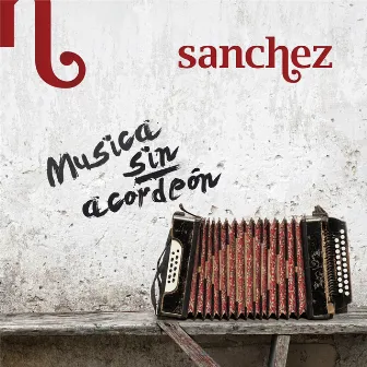 Musica Sin Acordeón by Sanchez