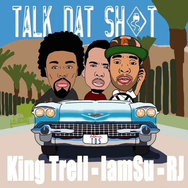 Talk That Shit (feat. IAMSU! & RJ)