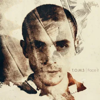 Face It by T.O.M.S