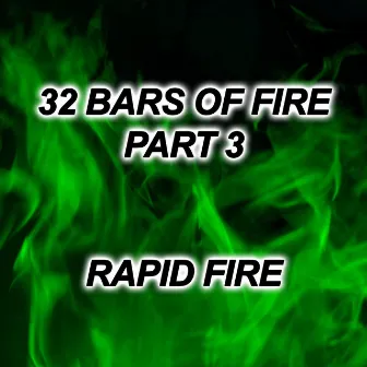 32 Bars of Fire, Pt. 3 by Rapid Fire