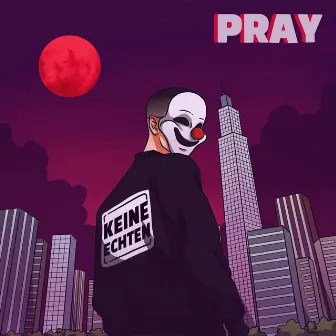 Keine Echten by PRAY