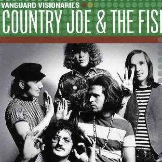 Vanguard Visionaries by Country Joe & The Fish