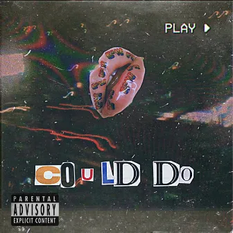 Could Do by Kv$hnoodle