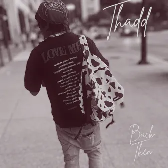 Back Then by Thadd