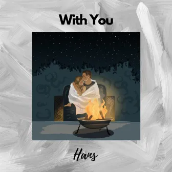 With You by Hans