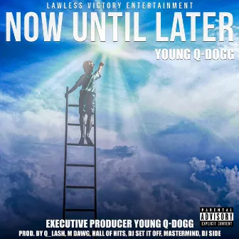 Now Until Later by Young Q-Dogg