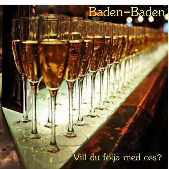 Vill du följa med oss? (Radio Edit) by Baden Baden