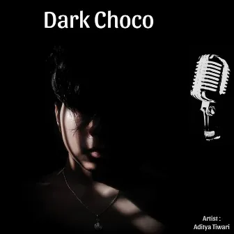 Dark Choco by Aditya Tiwari