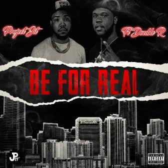 Be for Real by Project JIt