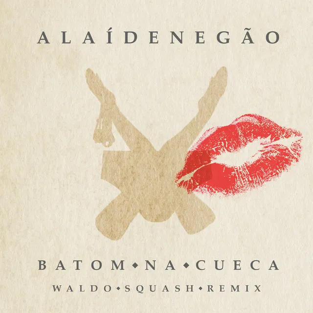 Batom Na Cueca - Waldo Squash Remix