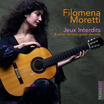 Jeux interdits (& Other Famous Guitar Encores) by Filomena Moretti