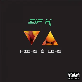 Highs & Lows - Single by Zip K