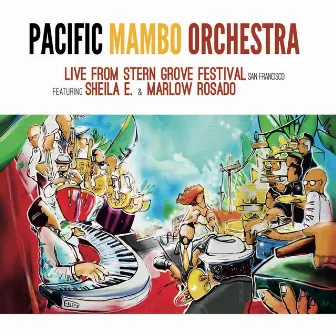 Live from Stern Grove San Francisco by Pacific Mambo Orchestra