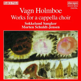 Holmboe: Works for A Cappella Choir by Sokkelund Sangkor