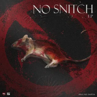 No Snitch Ep by Raul No Snitch