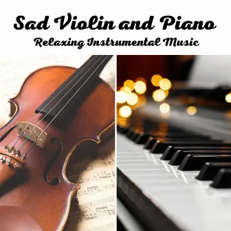 Sad Violin and Piano Relaxing Instrumental Music Volume 1 by Piano Instrumental