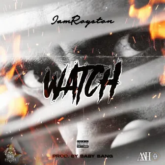 Watch by Iamroyston