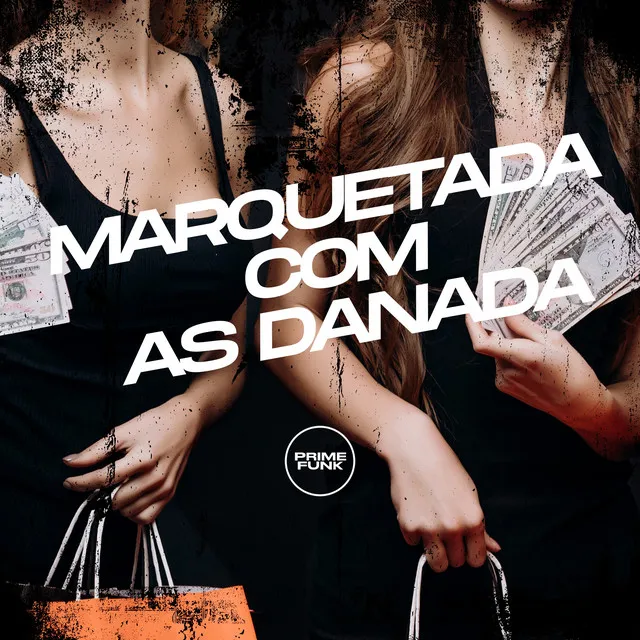 Marquetada Com as Danada