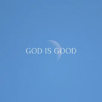 God Is Good (breathe version) by Worship For Everyone